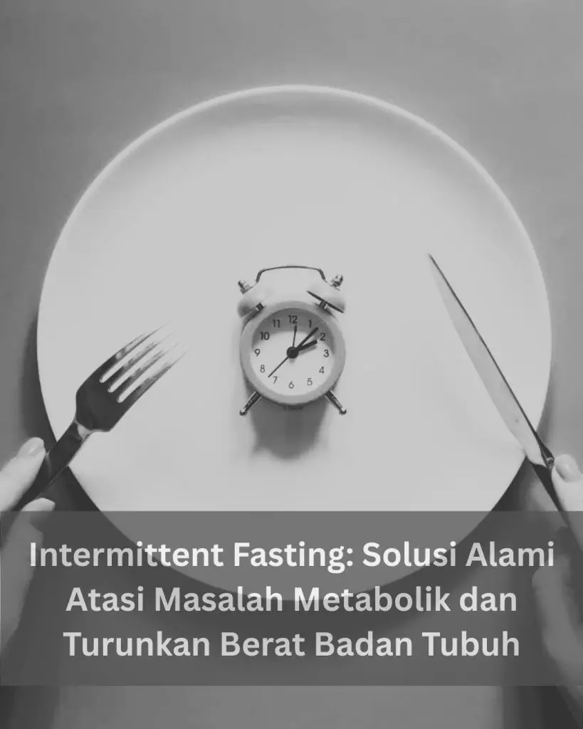 Temukan cara mudah dan alami mengatasi sindroma metabolik lewat intermittent fasting. Turunkan berat badan, stabilkan gula darah & jaga kesehatan jantung Anda!